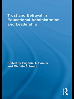 Trust and Betrayal in Educational Administration and Leadership【電子書籍】