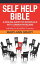 Self Help Bible: A Healing Guide for Individuals with Common Problems - Self Help For Alcoholism To Anxiety