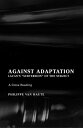 Against Adaptation Lacan 039 s Subversion of the Subject【電子書籍】 Philippe Van Haute