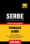 Vocabulaire français-serbe pour l'autoformation - 9000 mots