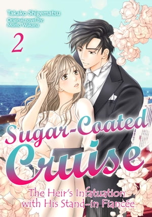 Sugar-Coated Cruise: The Heir’s Infatuation with His Stand-in Fiancée(2)
