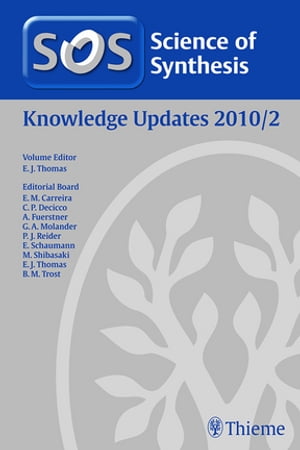 Science of Synthesis Knowledge Updates 2010 Vol. 2【電子書籍】