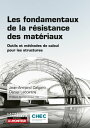 Les fondamentaux de la r?sistance des mat?riaux Outils et m?thodes de calcul pou...