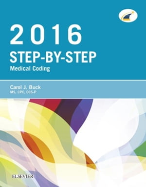 Step-by-Step Medical Coding, 2016 Edition - E-Book Step-by-Step Medical Coding, 2016 Edition - E-Book【電子書籍】[ Carol J. Buck, MS, CPC, CCS-P ] 1