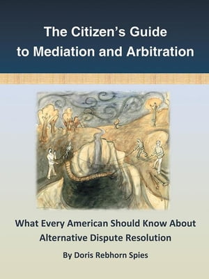 The Citizen’S Guide to Mediation and Arbitrati