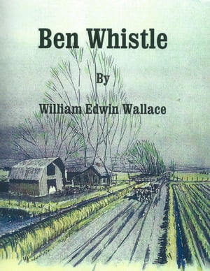 Ben Whistle【電子書籍】[ William Edwin Wal