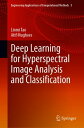 Deep Learning for Hyperspectral Image Analysis and Classification【電子書籍】 Linmi Tao