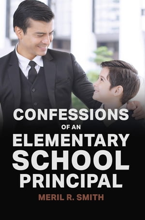 ŷKoboŻҽҥȥ㤨Confessions of an Elementary School PrincipalŻҽҡ[ Meril R Smith ]פβǤʤ240ߤˤʤޤ