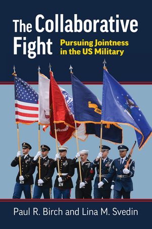 The Collaborative Fight Pursuing Jointness in the US MilitaryŻҽҡ[ Paul R. Birch ]