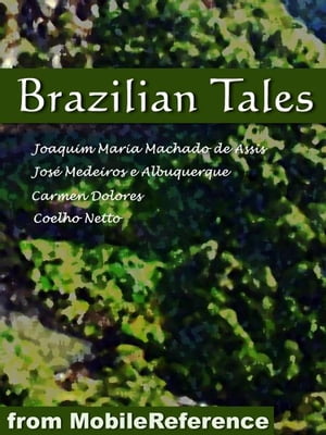 ŷKoboŻҽҥȥ㤨Brazilian Tales (Mobi ClassicsŻҽҡ[ Dolores, Carmen; Netto, Coelho; Assis, Joaquim Maria Machado de; Albuquerque, Jos? Medeiros e; ]פβǤʤ162ߤˤʤޤ