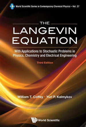 Langevin Equation, The: With Applications To Stochastic Problems In Physics, Chemistry And Electrical Engineering (3rd Edition)