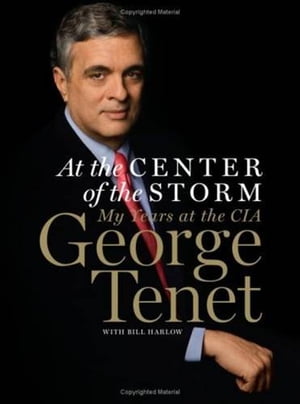 At the Center of the StormThe CIA During America's Time of Crisis【電子書籍】[ George Tenet ]