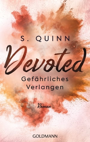 Devoted - Gef?hrliches Verlangen Erotischer RomanŻҽҡ[ S. Quinn ]