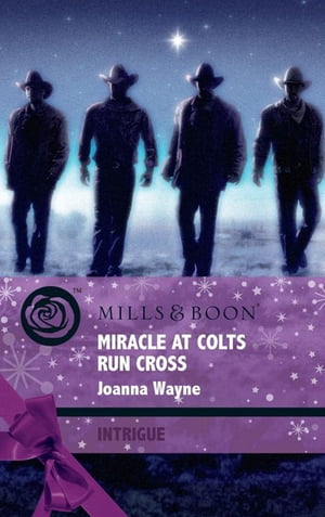 ŷKoboŻҽҥȥ㤨Miracle At Colts Run Cross (Four Brothers of Colts Run Cross, Book 5 (Mills & Boon IntrigueŻҽҡ[ Joanna Wayne ]פβǤʤ464ߤˤʤޤ