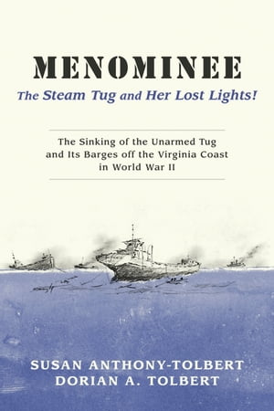 Menominee: The Steam Tug and Her Lost Lights!