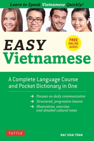 Easy Vietnamese Learn to Speak Vietnamese Quickly! (Free Companion Online Audio)【電子書籍】[ Bac Hoai Tran ]