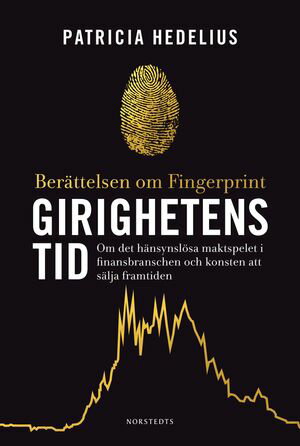 Girighetens tid : ber?ttelsen om Fingerprint【電子書籍】[ Patricia Hedelius ]