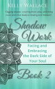 ŷKoboŻҽҥȥ㤨Shadow Work Book 2: Facing & Embracing the Dark Side of Your SoulŻҽҡ[ Kelly Wallace ]פβǤʤ350ߤˤʤޤ