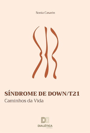 S?ndrome de Down/T21 Caminhos da VidaŻҽҡ[ Sonia Casarin ]