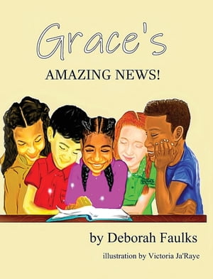 Grace's Amazing News【電子書籍】[ Deborah Faulks ]