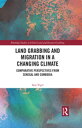 Land Grabbing and Migration in a Changing Climate Comparative Perspectives from ...