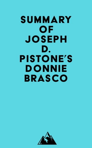 Summary of Joseph D. Pistone 039 s Donnie Brasco【電子書籍】 Everest Media