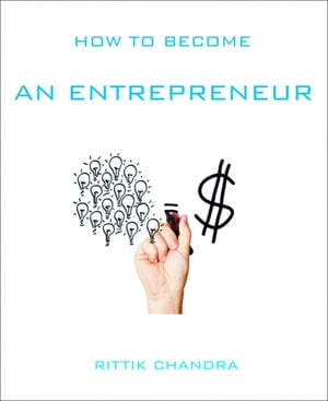 How to become an Entrepreneur【電子書籍】[ Rittik Chandra ]