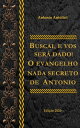 ŷKoboŻҽҥȥ㤨Buscai, e vos ser? dado! O Evangelho nada secreto de AntonioŻҽҡ[ Antonio Antolini ]פβǤʤ64ߤˤʤޤ