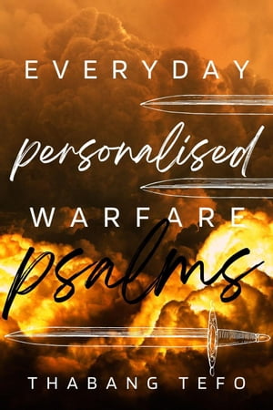 Everyday Personalized Warfare Psalms