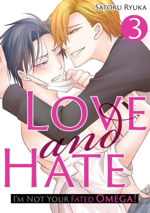 Love and Hate: I’m Not Your Fated Omega!(3)