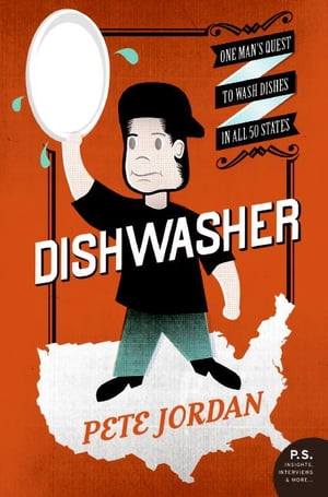 Dishwasher One Man 039 s Quest to Wash Dishes in All 50 States【電子書籍】 Pete Jordan