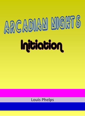 ŷKoboŻҽҥȥ㤨Arcadian Nights: InitiationŻҽҡ[ Louis Phelps ]פβǤʤ111ߤˤʤޤ