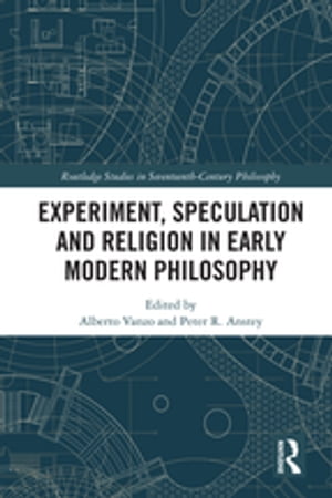 Experiment, Speculation and Religion in Early Modern Philosophy