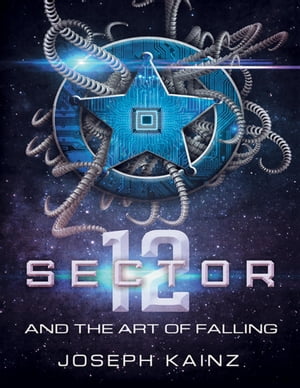 Sector 12 and the Art of Falling【電子書籍