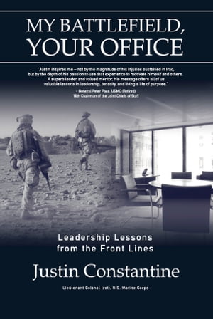 My Battlefield, Your Office: Leadership Lessons from the Front Lines