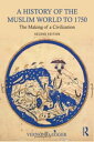 A History of the Muslim World to 1750 The Making of a Civilization【電子書籍】[ Vernon...