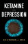 Ketamine for DepressionŻҽҡ Dr. Stephen J. Hydeβ