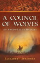 A Council of Wolves Edwin of Wimborne Anglo-Saxo