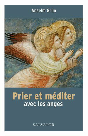 Prier et m?diter avec les anges【電子書籍】[ Anselm Gr?n ]