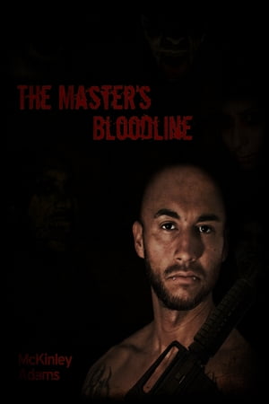 The Master's Bloodline (The Master's Bloodline Series: Book 1)Żҽҡ[ McKinley Adams ]