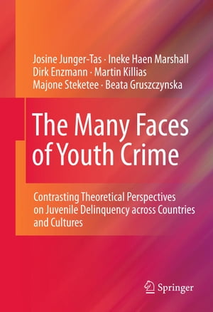 ŷKoboŻҽҥȥ㤨The Many Faces of Youth Crime Contrasting Theoretical Perspectives on Juvenile Delinquency across Countries and CulturesŻҽҡ[ Josine Junger-Tas ]פβǤʤ6,076ߤˤʤޤ