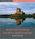 ＜p＞Kuno Meyer (20 December 1858 11 October 1919) was born in Germany, but was a distinguished Celtic scholar, whose translations of the ancient Celtic manuscripts were cited by Lady Augusta Gregory, William Butler Yeats, and other members of the Irish Literary Revival of the early 20th century. This edition of Selections from Ancient Irish Poetry runs the gamut from pagan poems to the dawn of the Christian era. It is specially formatted with a Table of Contents and pictures of Ireland and characters from Irish folklore.＜/p＞画面が切り替わりますので、しばらくお待ち下さい。 ※ご購入は、楽天kobo商品ページからお願いします。※切り替わらない場合は、こちら をクリックして下さい。 ※このページからは注文できません。