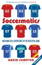 Soccermatics Mathematical Adventures in the Beautiful Game