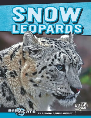 Snow Leopards【電子書籍】[ Dianna Dorisi-Winget ]