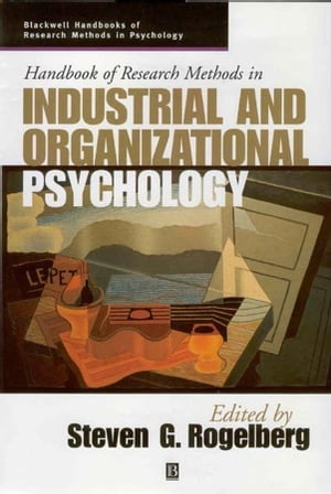 Handbook of Research Methods in Industrial and Organizational Psychology