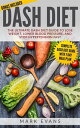 DASH Diet : The Ultimate DASH Diet Guide to Lose