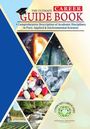 A Comprehensive Description of Academic Disciplines in Pure, Applied & Environmental Sciences. The Ultimate Career Guide Books