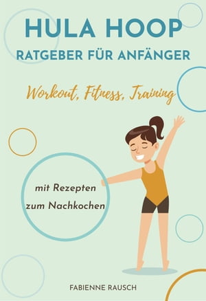 Hula Hoop Ratgeber für Anfänger