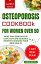 OSTEOPOROSIS COOKBOOK FOR WOMEN OVER 50 More than 2000 Days of Easy,Tasty And Delicious Recipes To Enhance Your Bone HealthŻҽҡ[ John Oliva ]