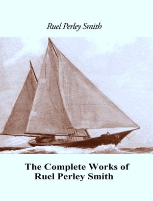 ŷKoboŻҽҥȥ㤨The Complete Works of Ruel Perley SmithŻҽҡ[ Ruel Perley Smith ]פβǤʤ163ߤˤʤޤ